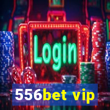 556bet vip